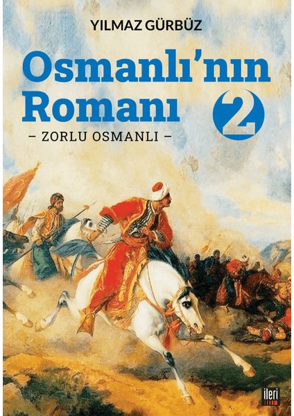 Osmanlı'nın Romanı - 2: Zorlu Osmanlı