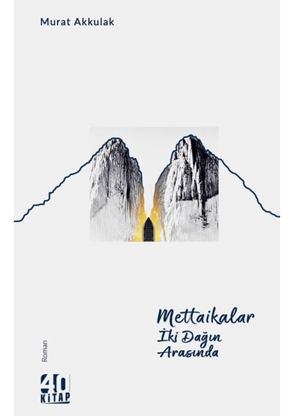 Mettaikalar - Iki Dağın Arasında