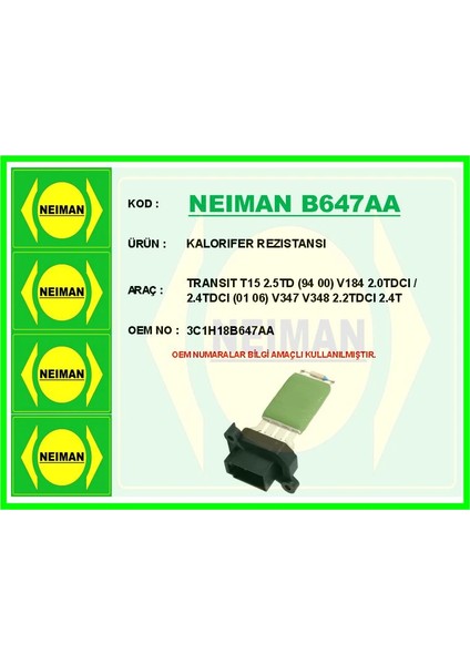 KALORIFER REZISTANSI TRANSIT T15 2.5TD 94 00 5184 2.0TDCI / 2.4TDCI 01 06 5347 5348 2.2TDCI 2.4T 3C1H18B647AA 4525162 98VW18B647