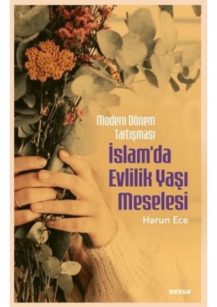 Modern Dönem Tartışması - Islam'da Evlilik Yaşı Meselesi