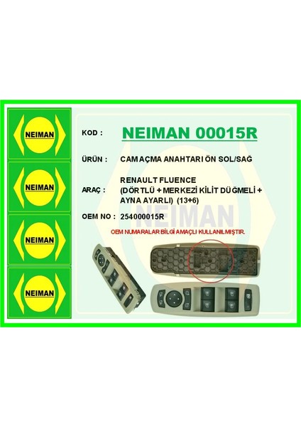 CAM AÇMA ANAHTARI ÖN SOL/SAĞ RENAULT FLUENCE DÖRTLÜ MERKEZİ KİLİT DÜĞMELİ AYNA AYARLI 13 6 254000015R