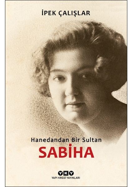 Sabiha-Hanedandan Bir Sultan
