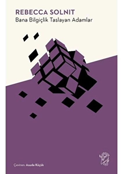 Rebecca Solnit Bana Bilgiçlik Taslayan Adamlar Ciltsiz Kitap 136 Sayfa Türkçe Edebiyat fiyatları