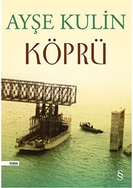 Ayşe Kulin'in Köprü Romanı Ciltsiz 240 Sayfa Türkçe Edebiyat