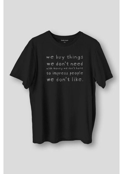 We Buy Things We Don't Need Fight Club Yazı Baskılı Siyah Unisex Tişört