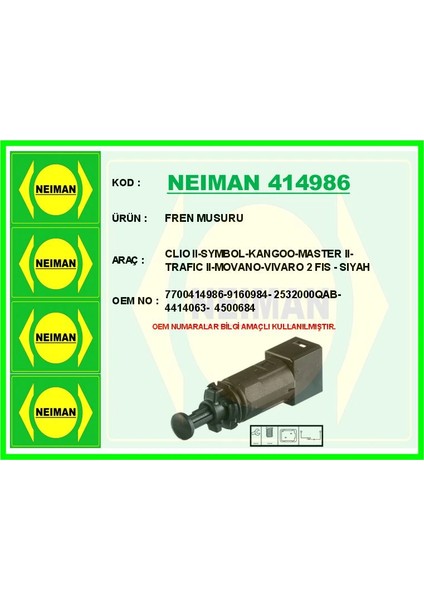 FREN MUSURU CLIO 2-SYMBOL-KANGOO-MASTER 2-TRAFIC 2-MOVANO-VIVARO 2 FIS - SIYAH 7700414986 9160984 2532000QAB 44140