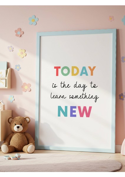 Today Is The Day To Learn Something New Dijital Baskı Poster (Çerçevesiz) fiyatları