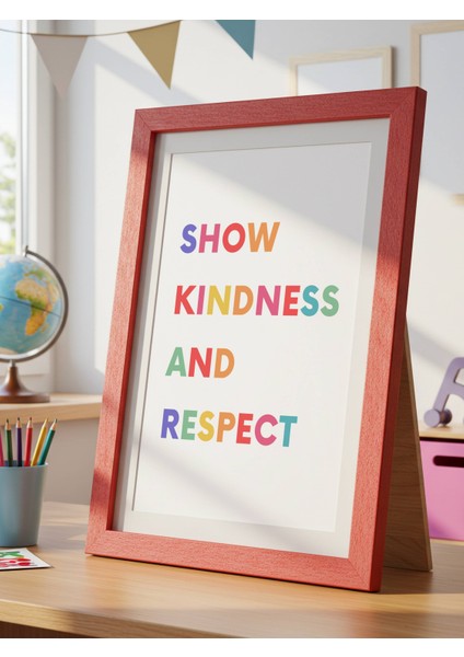 Show Kindness And Respect Dijital Baskı Poster (Çerçevesiz)
