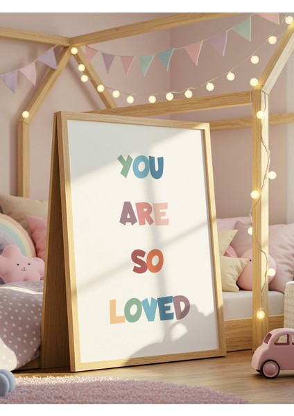 You Are So Loved Dijital Baskı Poster V2 (Çerçevesiz) indirimleri