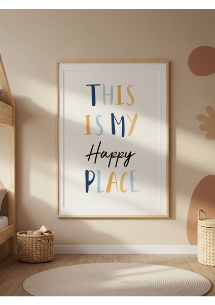 This Is My Happy Place Dijital Baskı Poster V1 (Çerçevesiz)