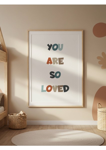 You Are So Loved Dijital Baskı Poster V1 (Çerçevesiz) fiyatları