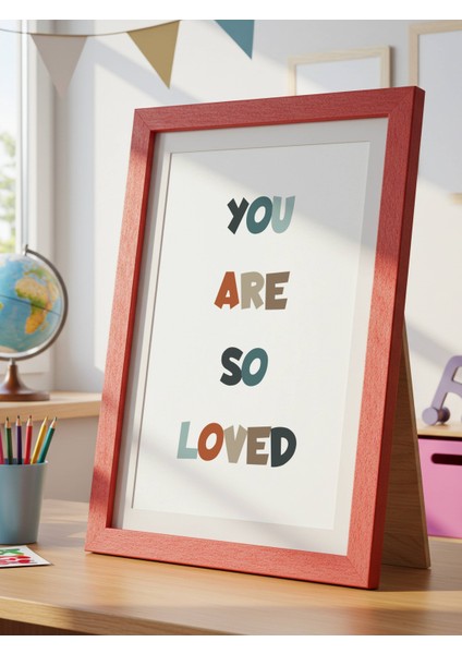 You Are So Loved Dijital Baskı Poster V1 (Çerçevesiz) indirimleri