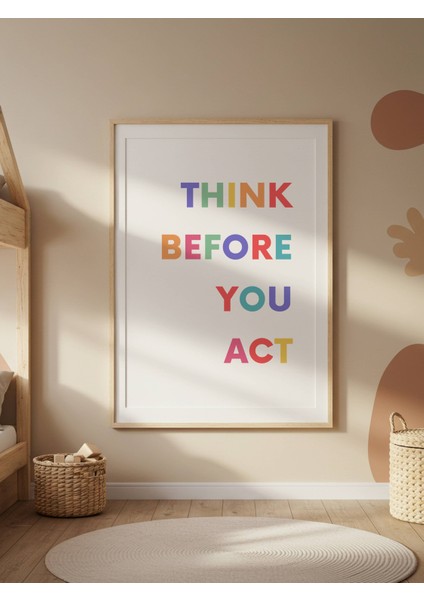 Think Before You Act Dijital Baskı Poster (Çerçevesiz)