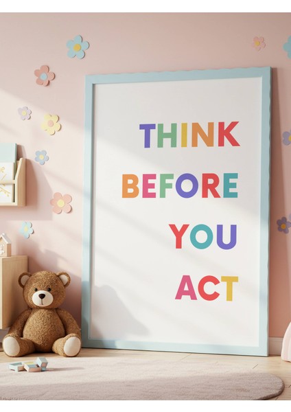 Think Before You Act Dijital Baskı Poster (Çerçevesiz) fiyatları