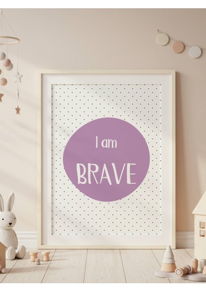 I Am Brave Dijital Baskı Poster Mor (Çerçevesiz)