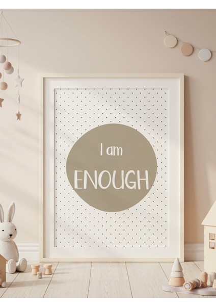 I Am Enough Dijital Baskı Poster Haki (Çerçevesiz)