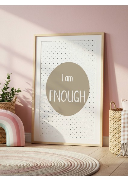 I Am Enough Dijital Baskı Poster Haki (Çerçevesiz) fiyatları
