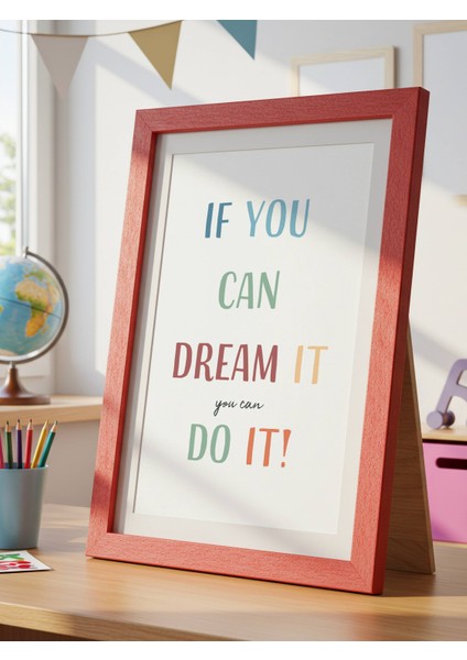 If You Can Dream It Do It Dijital Baskı Poster (Çerçevesiz) fırsatları