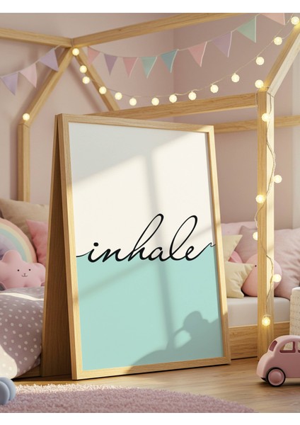Inhale Dijital Baskı Poster (Çerçevesiz)