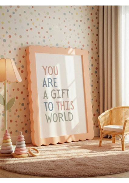 You Are A Gift To This World Dijital Baskı Poster (Çerçevesiz) fiyatları