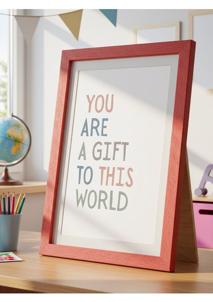 You Are A Gift To This World Dijital Baskı Poster (Çerçevesiz) modelleri