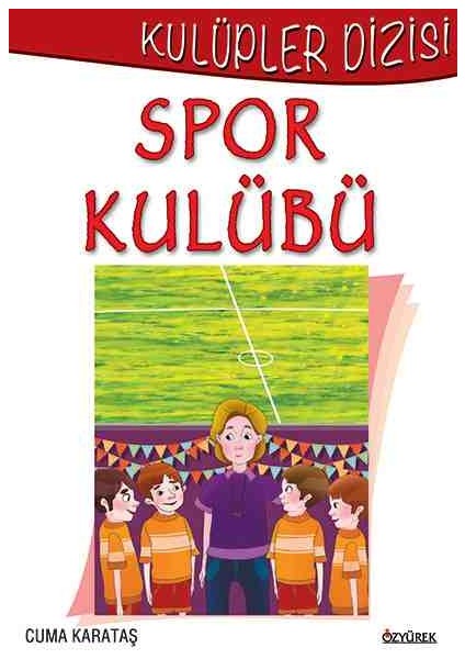 Kulüpler Dizisi Spor Kulübü Cuma Karataş Özyürek Yayınları