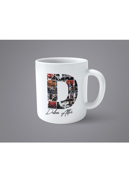 Öğretmenler Gününe Özel Atatürk Resimli D Harfli Isimli Baskılı Kupa Bardak