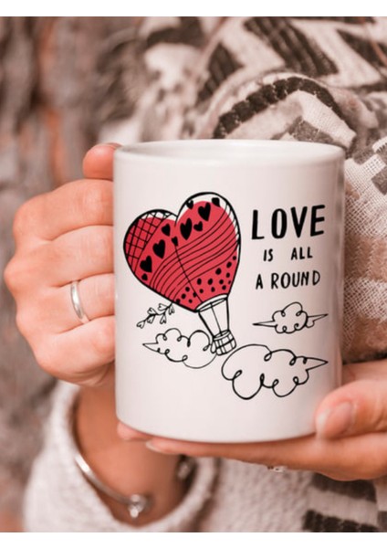 Uçan Balon Vektörel Çizimli Love Is All A Round Yazılı Logo Baskılı Kupa Bardak