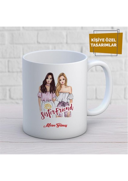 Kişiye Özel Isim Yazılabilir Sister Friend Kupa Bardak