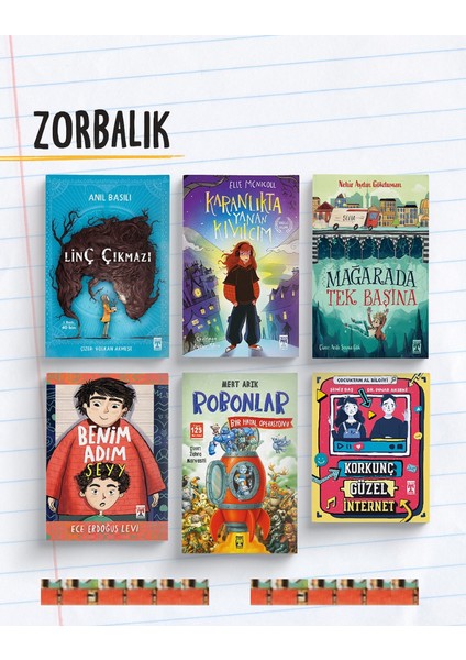 4.5.6- Sınıf- Zorbalık Serisi- Linç Çıkmazı, Karanlıkta Yanan Kıvılcım, Mağarada Tek Başına, Benim Adım Şeyyy, Robonlar, Korkunç Güzel Internet(6kitap)