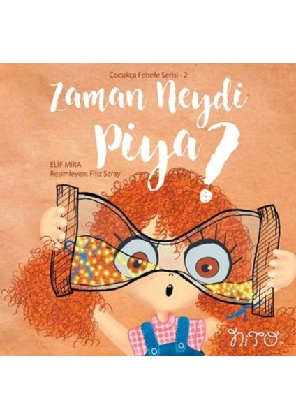 Zaman Neydi Piya? - Çocukça Felsefe Serisi 2