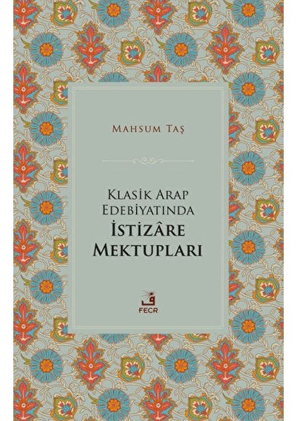 Klasik Arap Edebiyatında Istizare Mektupları