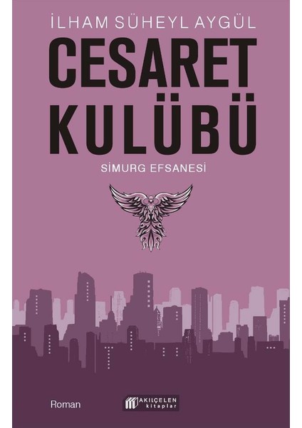Cesaret Kulübü - Simurg Efsanesi