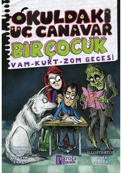 Okuldaki Üç Canavar Bir Çocuk: Vam – Kurt – Zom