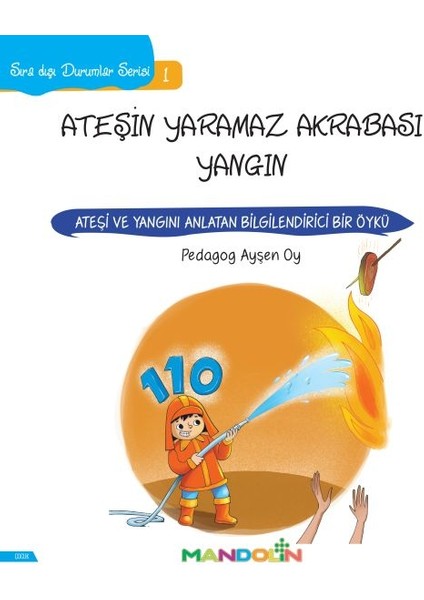 Ateşin Yaramaz Akrabası Yangın - Sıra Dışı Durumlar Serisi 1