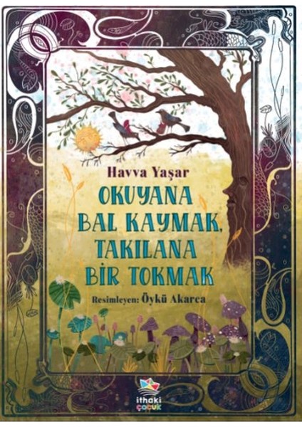 Okuyana Bal Kaymak, Takılana Bir Tokma