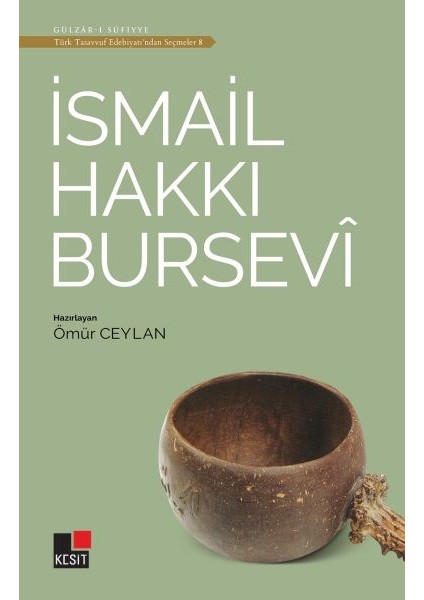 Ismail Hakkı Bursevi - Türk Tasavvuf Edebiyatı'ndan Seçmeler 8