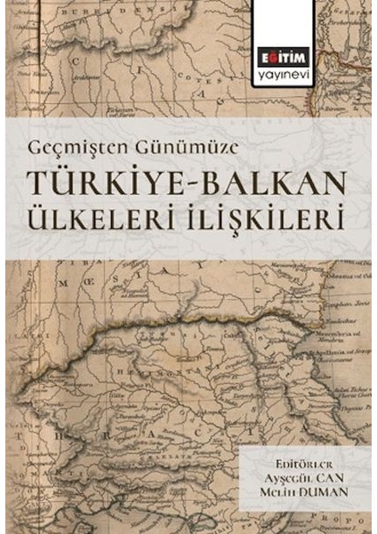 Geçmişten Günümüze Türkiye-Balkan Ülkeleri Ilişkileri