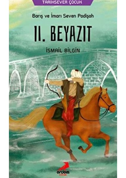Barış ve Imarı Seven Padişah 2. Beyazıt