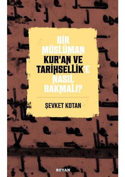 Bir Müslüman Kur’an ve Tarihsellik’e Nasıl Bakmalı?