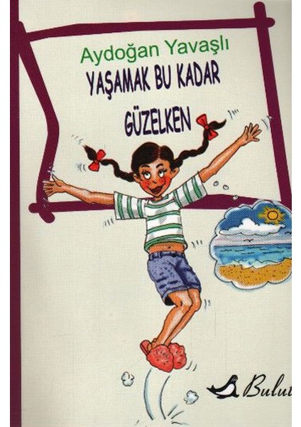 Yaşamak Bu Kadar Güzelken