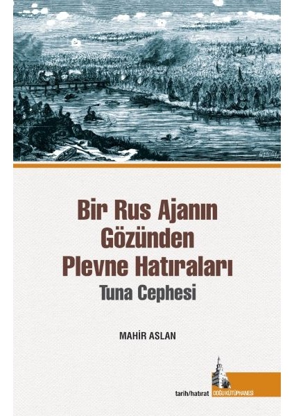 Bir Rus Ajanının Gözünden Plevne Hatıraları