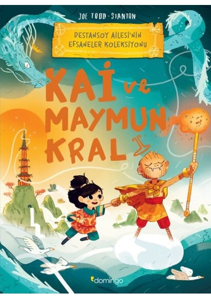 Kai ve Maymun Kral: Destansoy Ailesi’nin Efsaneler Koleksiyonu 3