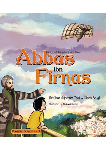 A Box Of Adventure With Omar: Abbas Ibn Firnas Pioneering Scientists - 3 (Ingilizce)