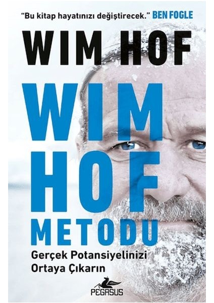 Wim Hof Metodu: Gerçek Potansiyelinizi Ortaya Çıkarın