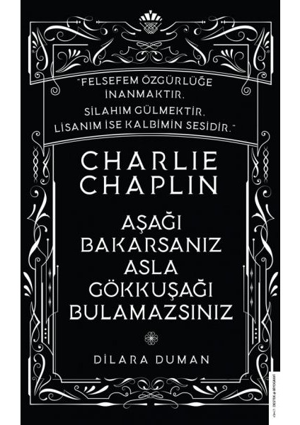 Charlie Chaplin - Aşağı Bakarsanız Asla Gökkuşağı Bulamazsınız