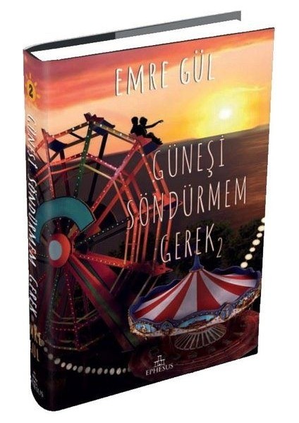 Güneşi Söndürmem Gerek 2 (Ciltli)