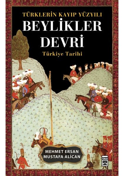 Türklerin Kayıp Yüzyılı Beylikler Devri