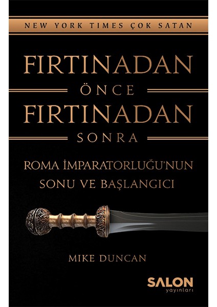 Fırtınadan Önce Fırtınadan Sonra: Roma Imparatorluğunun Sonu ve Başlangıcı