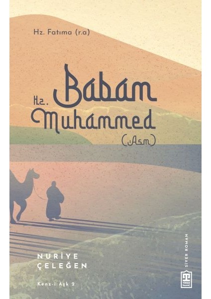 Babam Hz. Muhammed (S.a.v.)